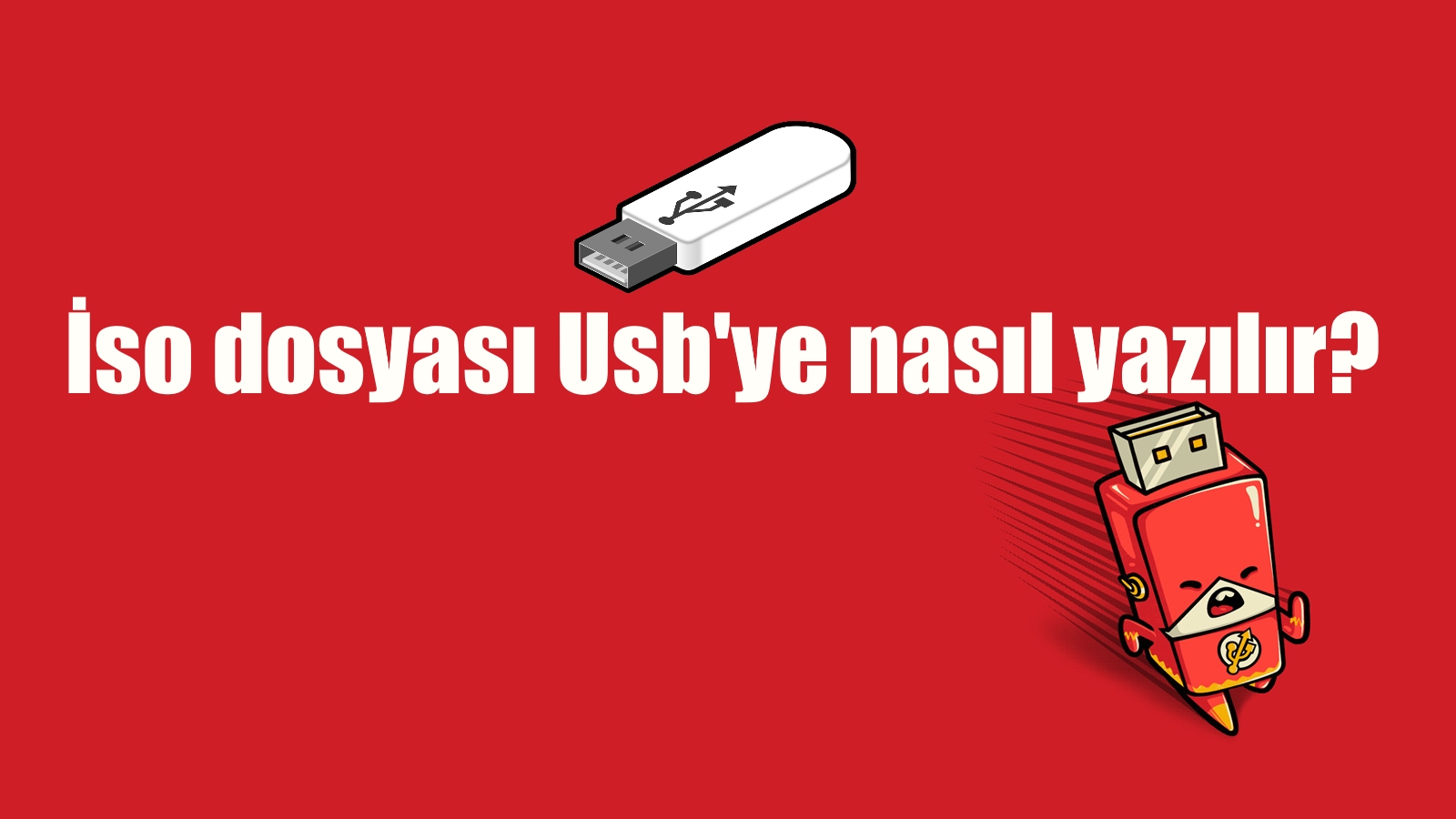 Iso dosyası Usb’ye nasıl yazılır? [İSO to USB]