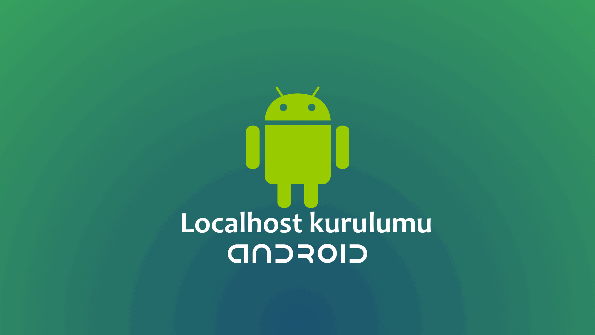 Android telefona localhost kurulumu