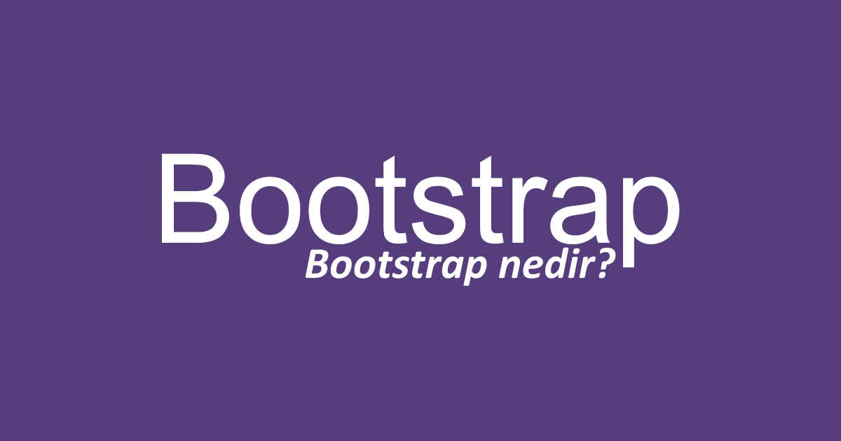 Bootstrap 3 Dersleri Ders 1 – Bootstrap Nedir?