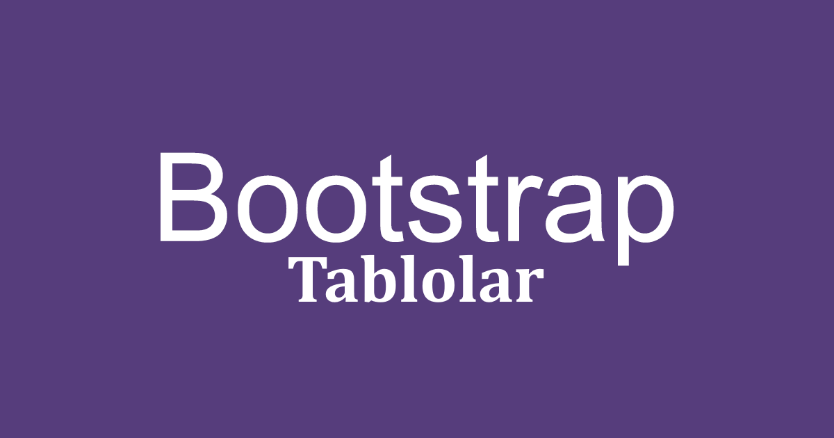 Bootstrap 3 Dersleri Ders 4 – Tablolar
