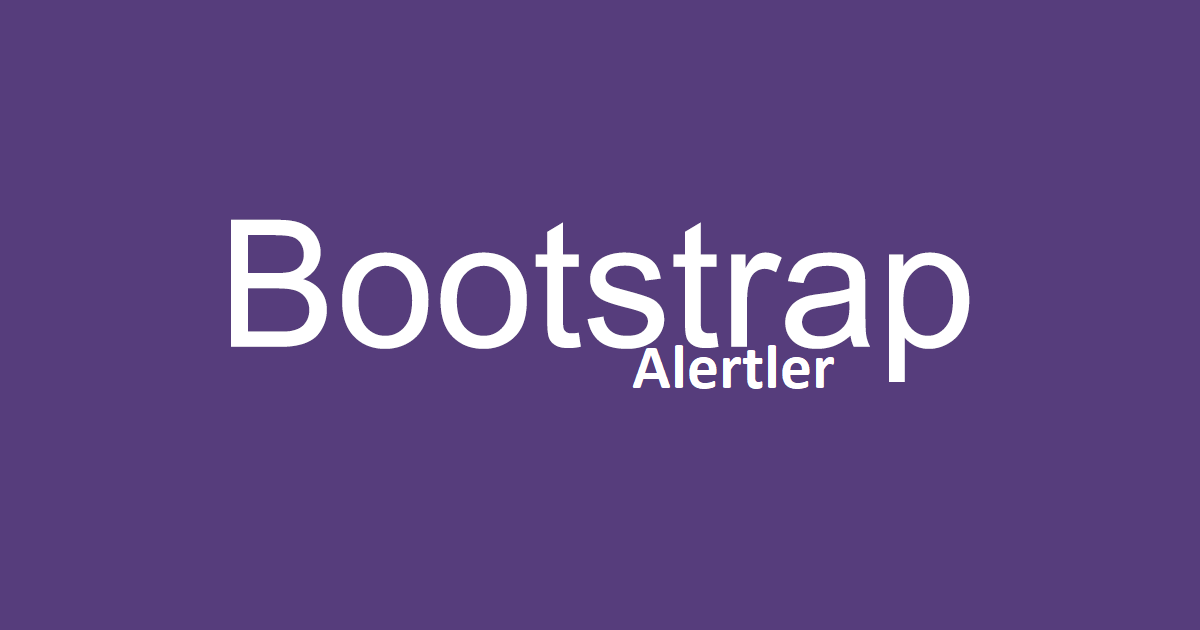 Bootstrap 3 Dersleri Ders 8 – Alert’ler (Bilgi Kutuları)